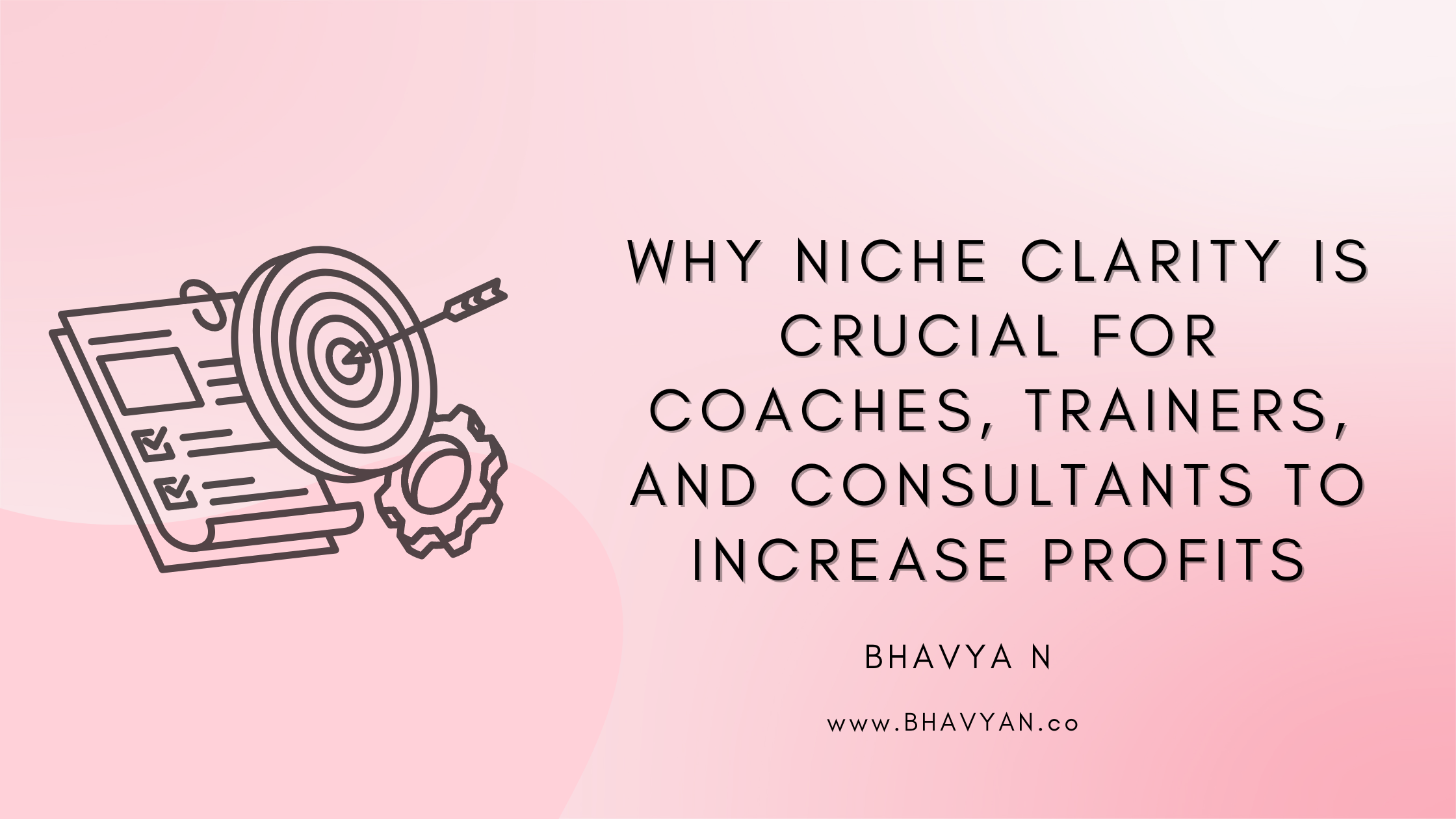 Niche Clarity is Crucial for Coaches, Trainers, and Consultants to Increase Profits